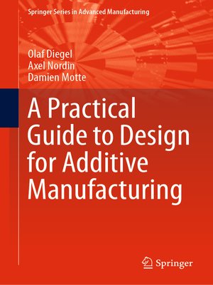 cover image of A Practical Guide to Design for Additive Manufacturing
